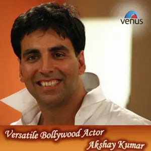 Versatile Bollywood Actor - Akshay Kumar Various Artists