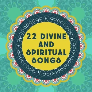 22 - Divine and Spiritual Songs Various Artists