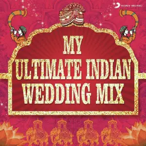My Ultimate Indian Wedding Mix (by Aishwarya Tripathi) image