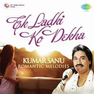 Ek Ladki Ko Dekha - Kumar Sanu - Romantic Melodies image