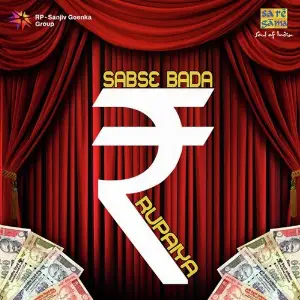 Sabse Bada Rupaiya image