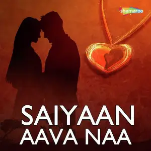 Saiyaan Aava Naa image