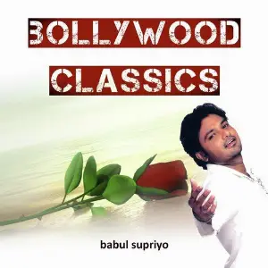 Bollywood Classics Babul Supriyo