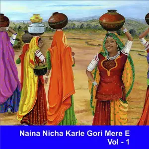 Naina Nicha Karle Gori Mere E, Vol. 1 image