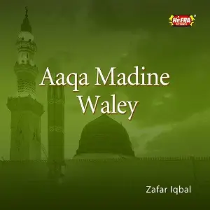 Aaqa Madine Waley image