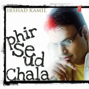 Irshad Kamil - Phir Se Ud Chala image