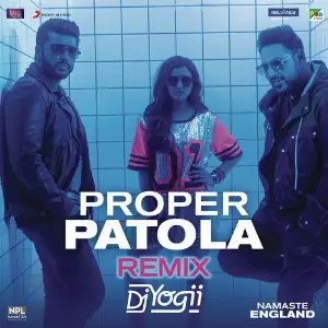 Proper Patola (Remix by DJ Yogii (From Namaste England)) image