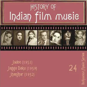 History of Indian Film Music Jadoo (1951), Jagga Daku (1959), Jhanjhar (1952), Vol. 24 image