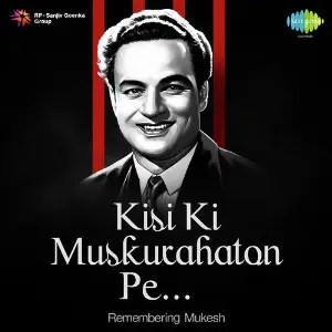 Kisi Ki Muskurahaton Pe - Remembering Mukesh image