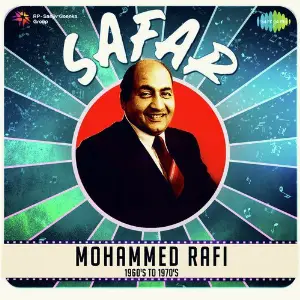Safar - Mohammed Rafi 1960s To 1970s image