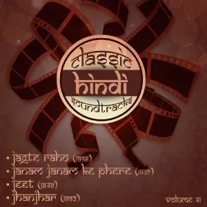 Classic Hindi Soundtracks, Jagte Raho (1956), Janam Janam Ke Phere (1957), Jeet (1949), Jhanjhar (1952), Vol. 41 image