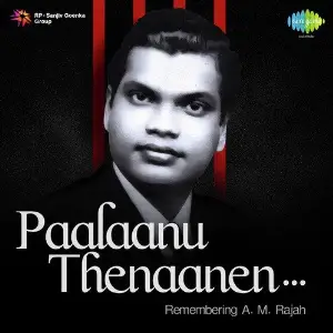 Paalaanu Thenaanen - Remembering A.M. Rajah image