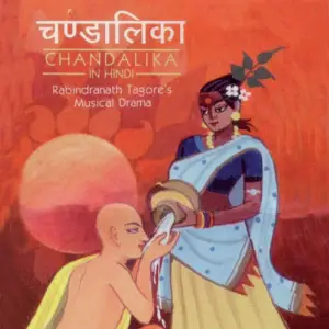 Chandalika - Rabindranath Tagores Musical Drama In Hindi image