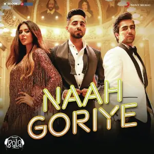 Naah Goriye (From Bala) image