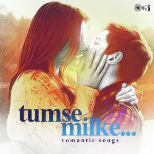 Tumse Milke - Romantic Songs image