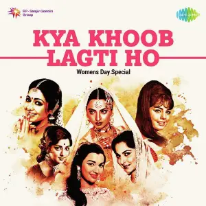 Kya Khoob Lagti Ho - Womens Day Special Various Artists