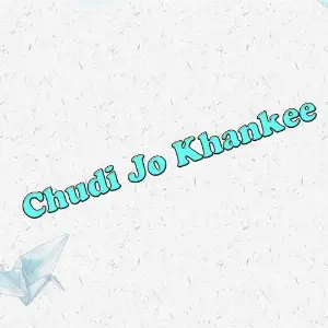 Chudi Jo Khankee image
