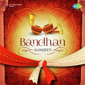 Bandhan - Sangeet Various Artists