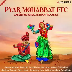 Pyar Mohabbat Etc - Valentines Rajasthani Playlist image