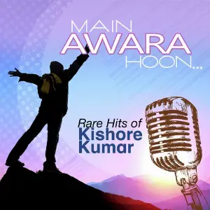 Main Awara Hoon...Rare Hits Of Kishore Kumar image