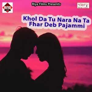 Khol da Tu Nara Na Ta Fhar Deb Pajammi image