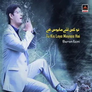 Tu Kis Leye Mayoos Hai image