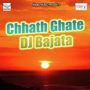Chhath Ghate DJ Bajata image
