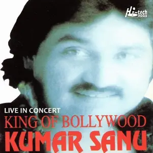 King of Bollywood (Live in Concert) Kumar Sanu