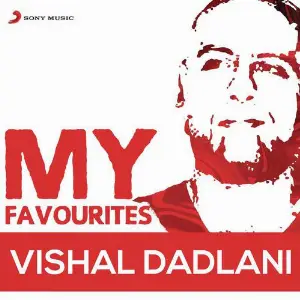 Vishal Dadlani My Favourites image