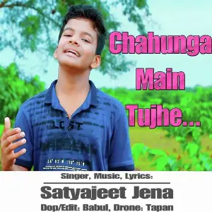 Tujhe Dekhe Bina Satyajeet Jena