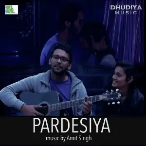 Pardesiya Amit Singh