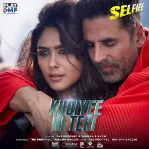 Kudiyee Ni Teri (From Selfiee) The PropheC, Tanishk Bagchi, Zahrah S Khan