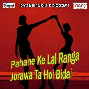 Pahane Ke Lal Ranga Jorawa Ta Hoi Bidai image