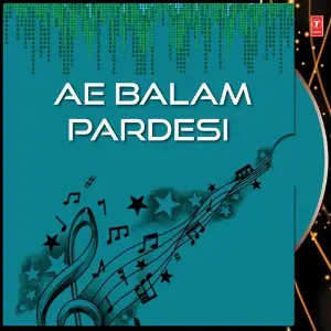 Ae Balam Pardesi image
