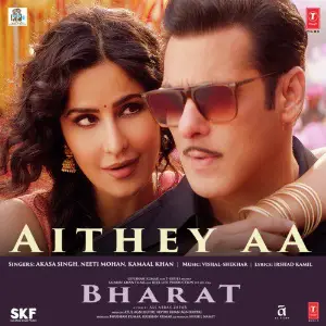 Aithey Aa (From Bharat) Akasa, Neeti Mohan, Kamaal Khan, Vishal-Shekhar
