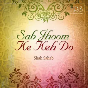 Sab Jhoom Ke Keh Do image