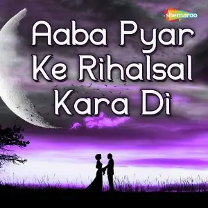 Aaba Pyar Ke Rihalsal Kara Di image