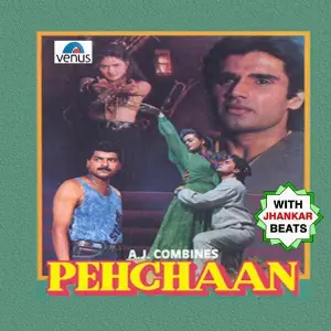 Pehchaan - With Jhankar Beats 