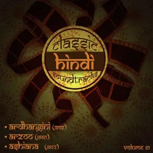 Classic Hindi Soundtracks  Ardhangini (1959), Arzoo (1950), Ashiana  (1952), Volume 10 image
