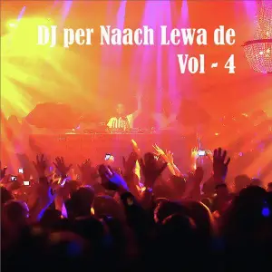DJ Per Naach Lewa De, Vol. 4 image