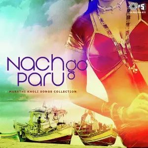 Marathi Koli Songs Collection Nach Go Paru image