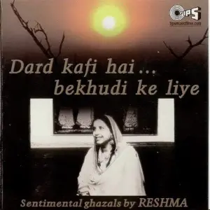 Dard Kafi Hai Bekhudi Ke Liye Sentimental Ghazals By Reshma image