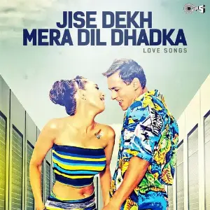 Jise Dekh Mera Dil Dhadka - Love Songs image
