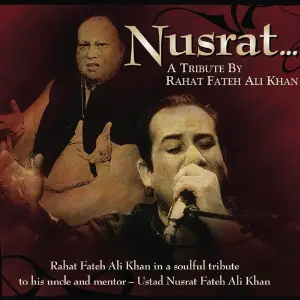 Nusrat... Rahat Fateh Ali Khan