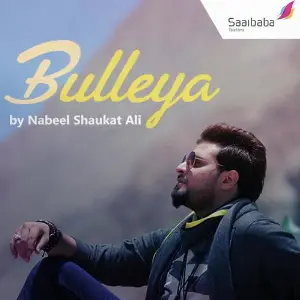 Sufi Saints - Bulleh Shah Nabeel Shaukat Ali