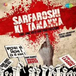 Sarfaroshi Ki Tamanna - This Time Vote For True Freedom image