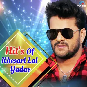 Hits Of Khesari Lal Yadav image