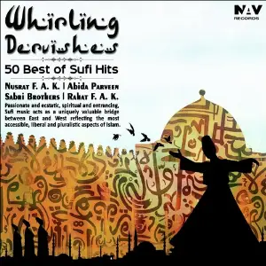 Whirling Dervishes (50 Best of Sufi Hits) Various Artists