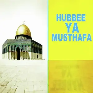 Hubbee Ya Musthafa image