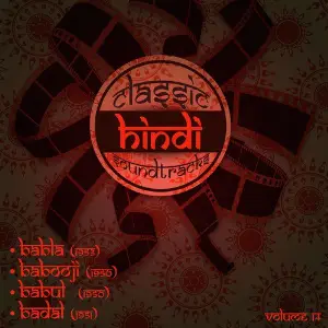 Classic Hindi Soundtracks  Babla (1953), Babooji (1950), Babul (1950), Badal (1951), Volume 14 image